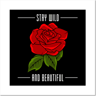 Stay wild and beautiful - Flowers Posters and Art